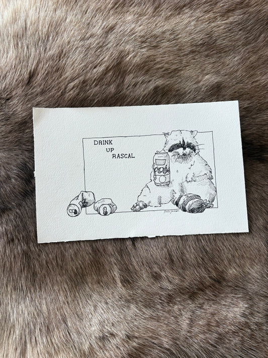 Drink up rascal ink sketch 7x11”